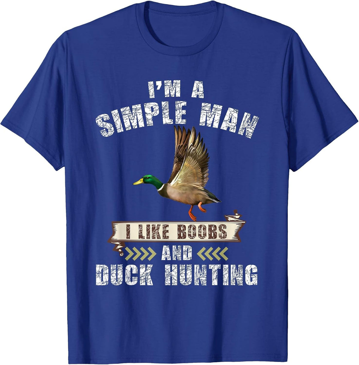 I'm a Simple i Like Boobs and Duck Hunting T-Shirt - Royal Blue