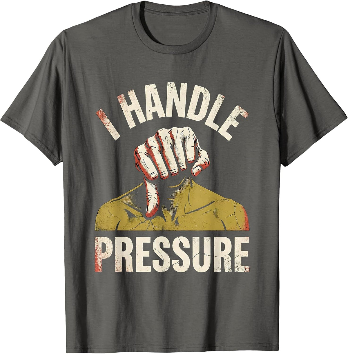 Men's I Handle Pressure Funny Massage Therapist Occupational Humor T-Shirt - Asphalt Grey