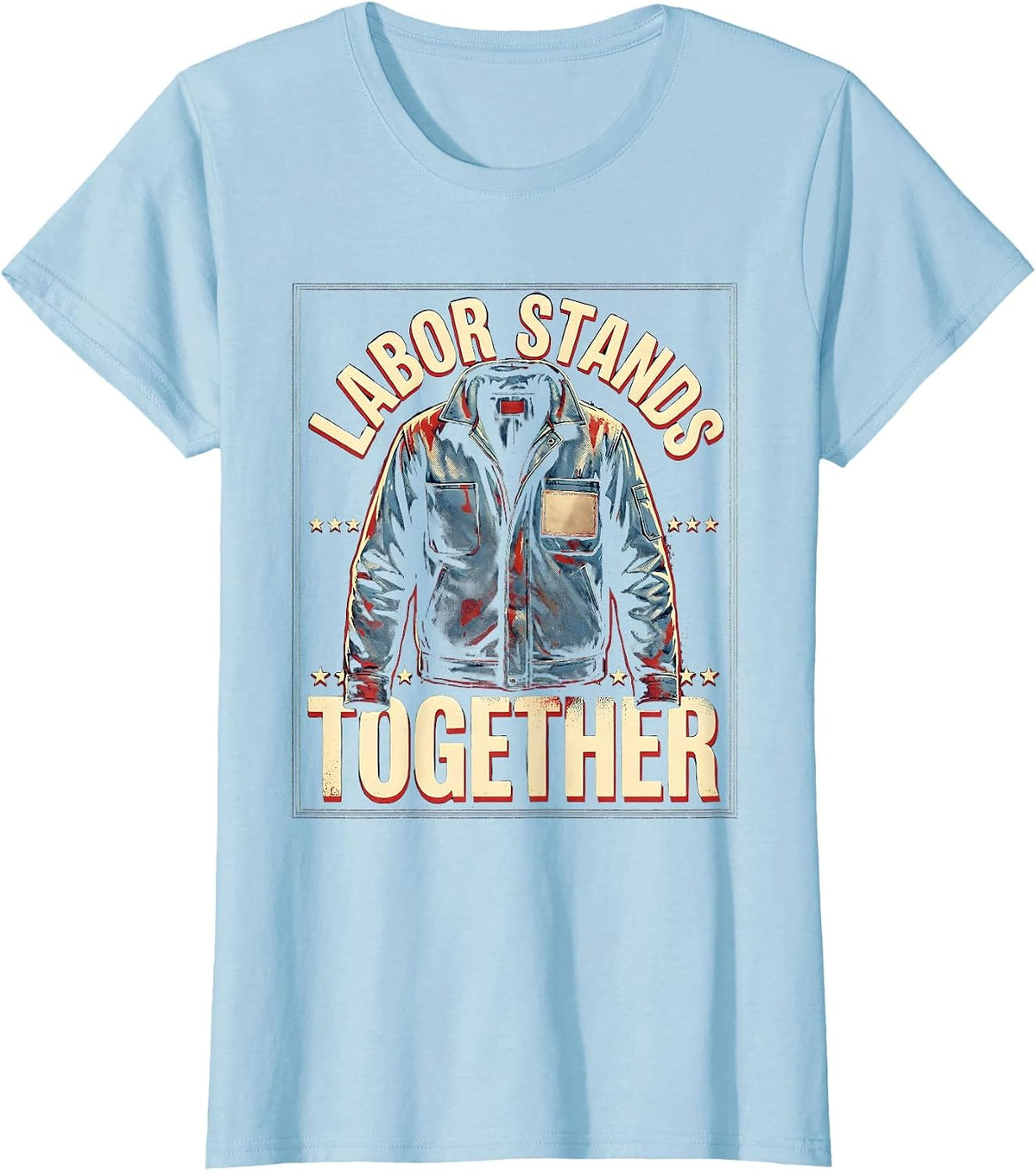 Labor Stands Together Proud Union Worker Solidarity T-Shirt - Baby Blue