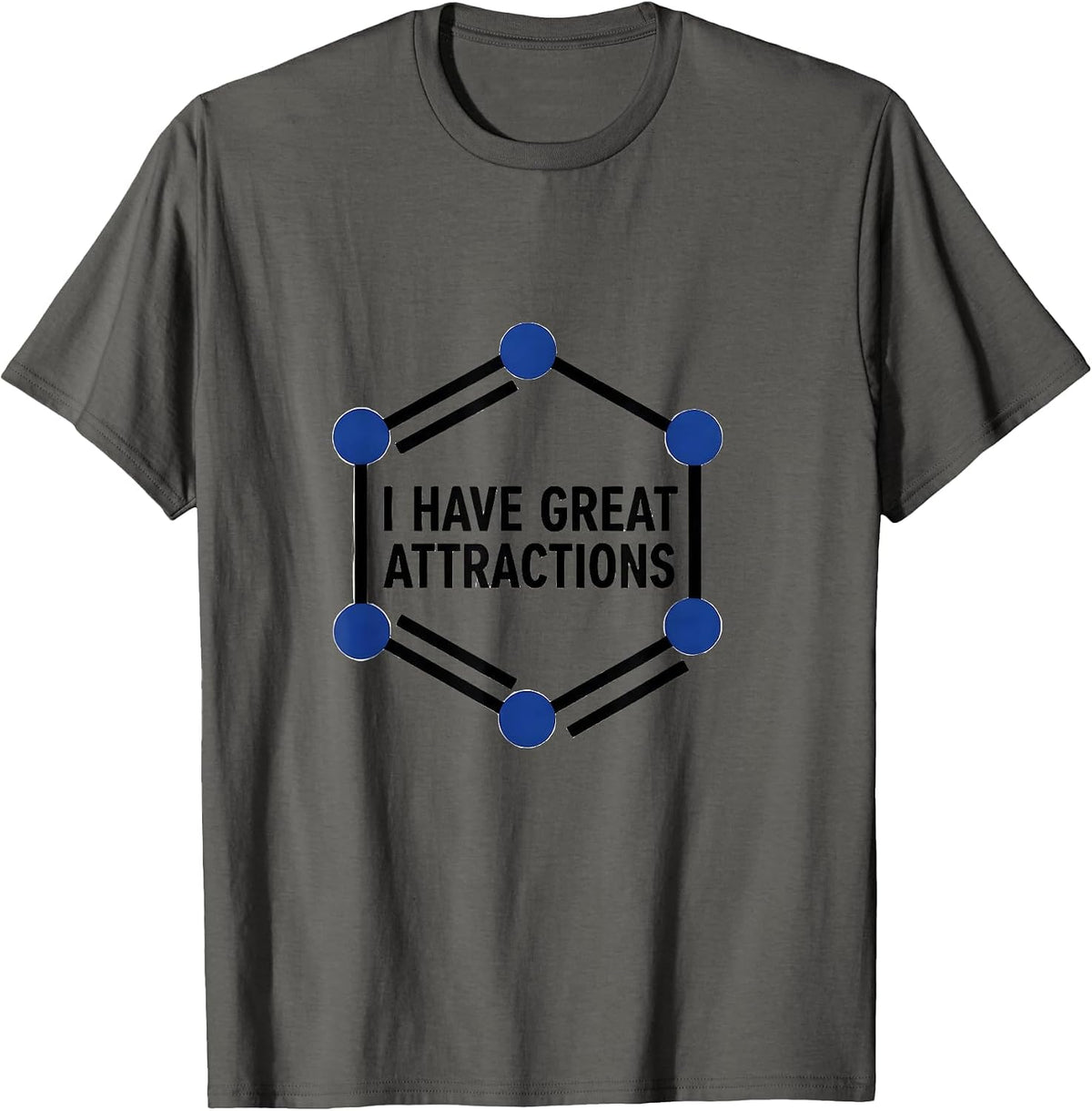 Men's I Have Great Attractions Funny Science Chemistry Pun Nerd T-Shirt - Asphalt Grey