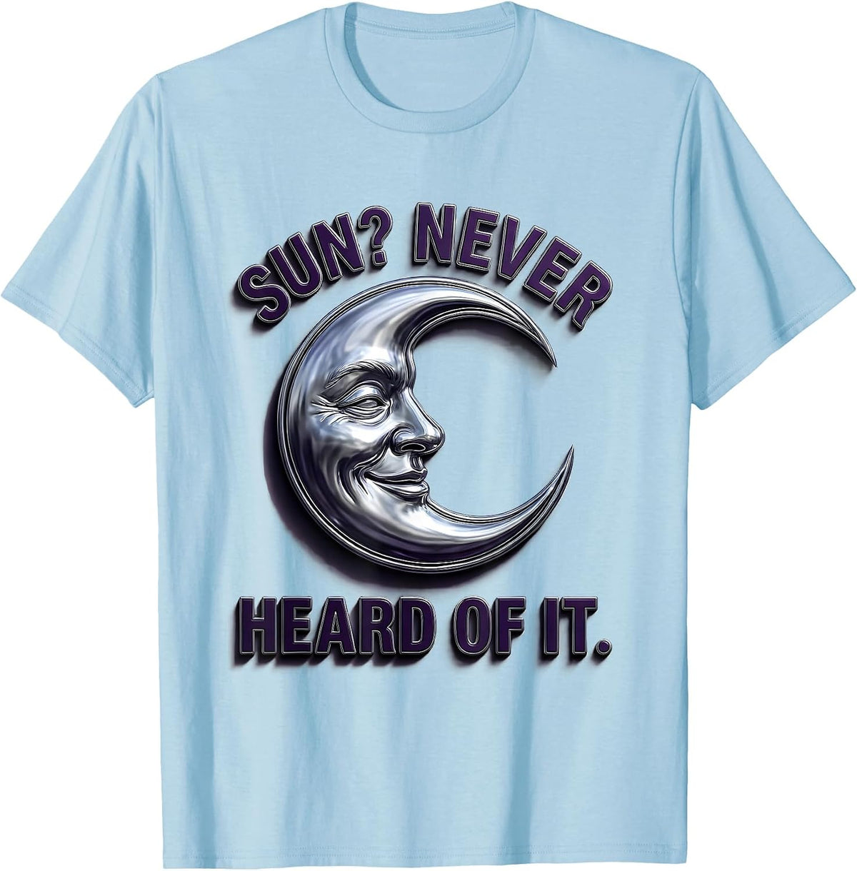 Men's Sun? Never Heard of It Goth Dark Humor Design T-Shirt - Baby Blue