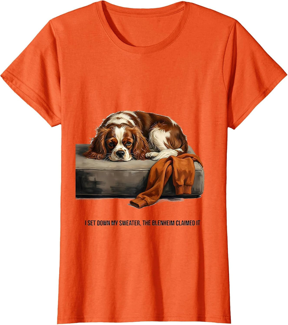 I Set Down My Sweater, The Blenheim Claimed It Dog Lover T-Shirt - Orange