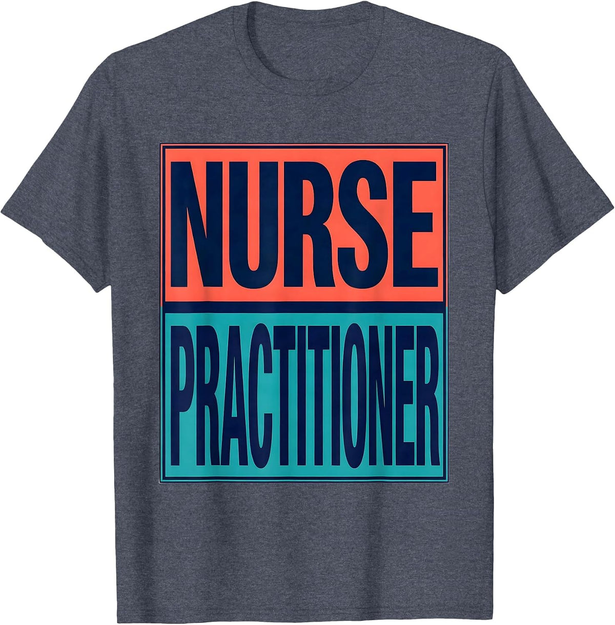 Nurse Practitioner Screenprint Poster Appreciation Gift T-Shirt - Heather Blue