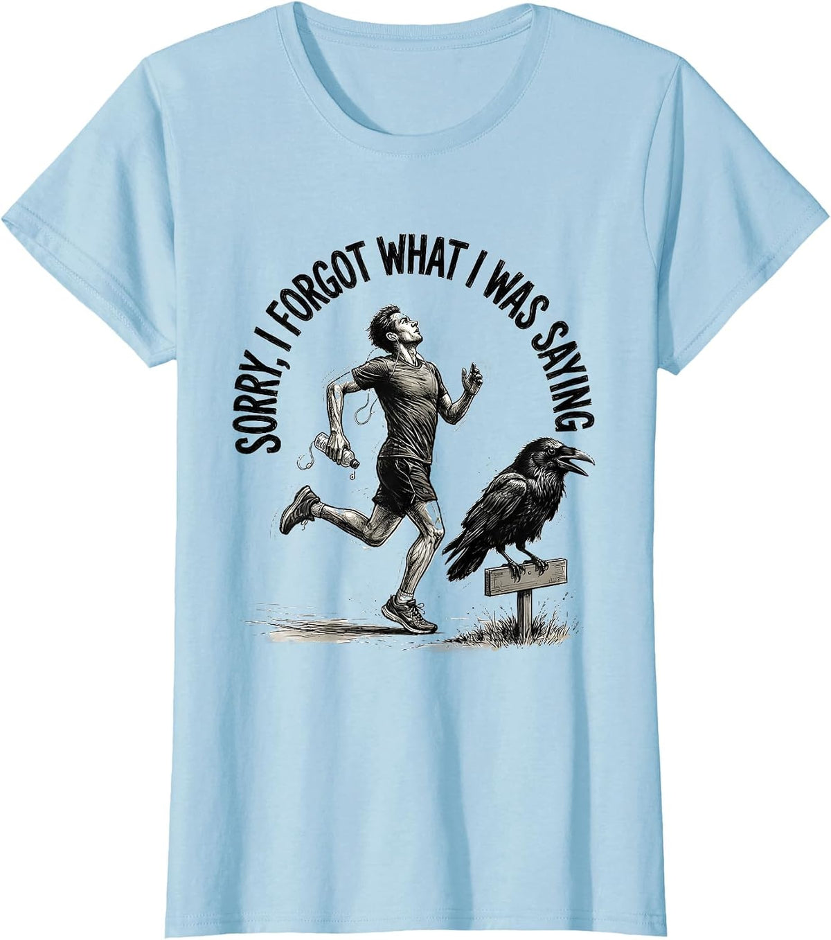 Sorry, I Forgot What I Was Saying Funny Crow Bird Lover Dark T-Shirt - Baby Blue