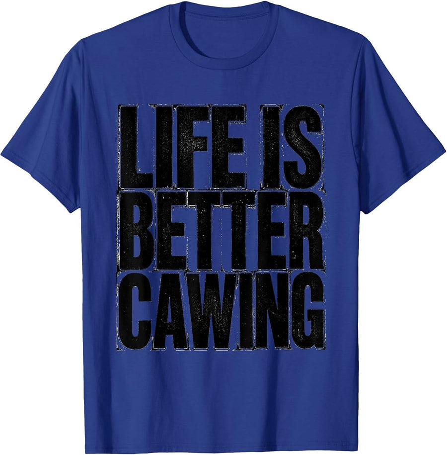 Life Is Better Cawing Crow Bird Lover Design T-Shirt - Royal Blue