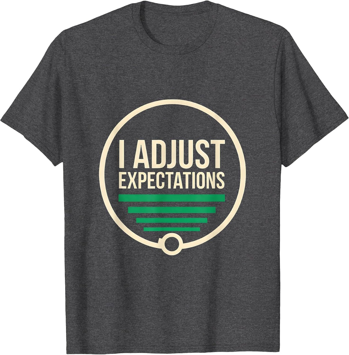 Men's I Adjust Expectations Funny Optometrist Eye Doctor Humor T-Shirt - Dark Heather Grey
