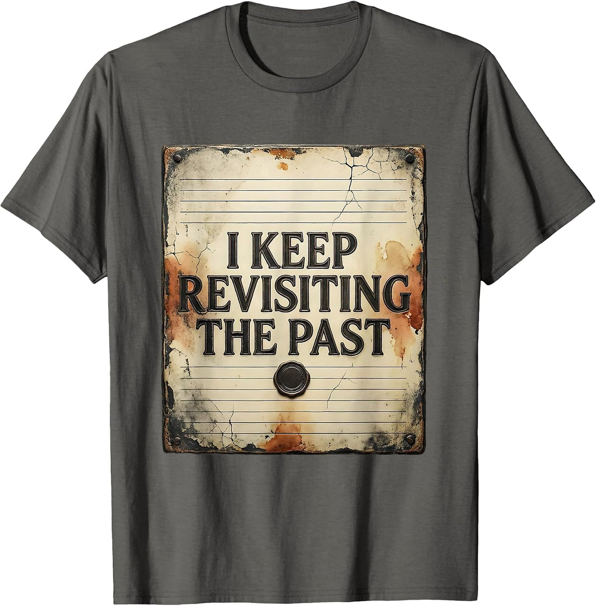I Keep Revisiting The Past Distressed Funny History Teacher T-Shirt - Asphalt Grey