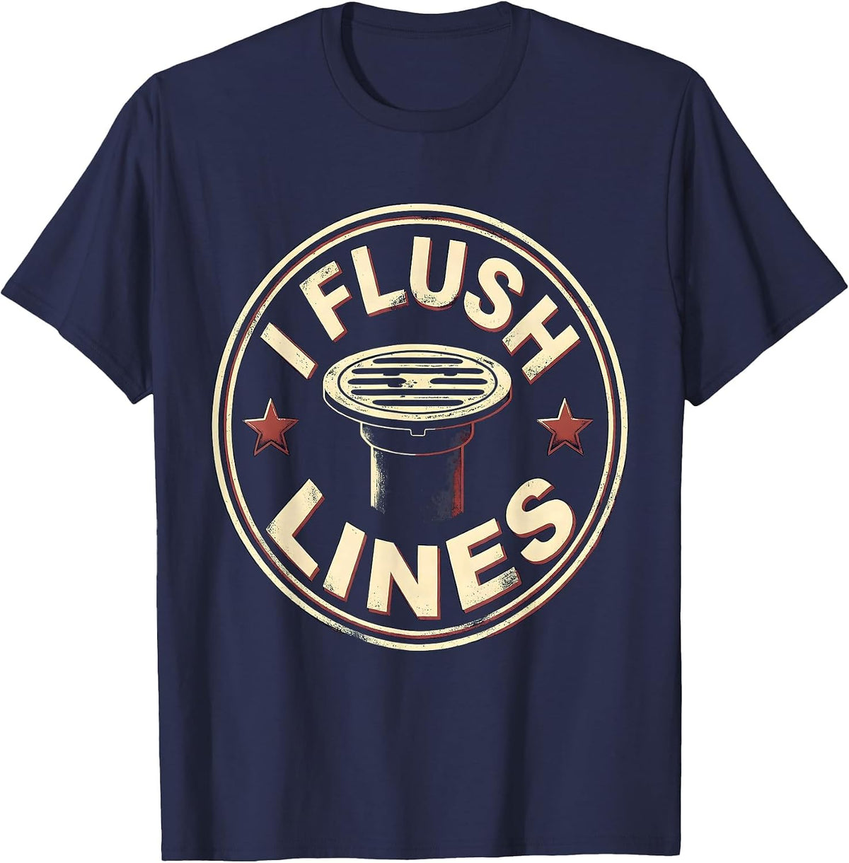 Men's I Flush Lines Funny Plumber Pipefitter Steamfitter Gift T-Shirt - Navy Blue