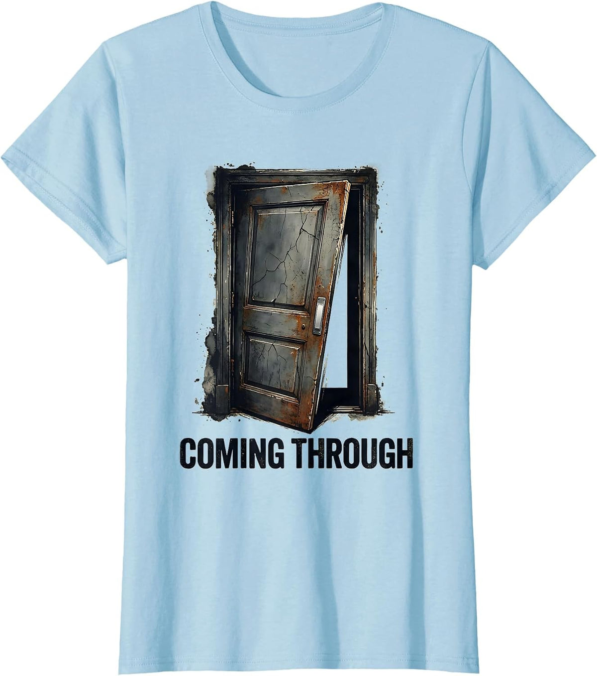 Women's Coming Through Distressed Kitchen Door Chef Humor T-Shirt - Baby Blue