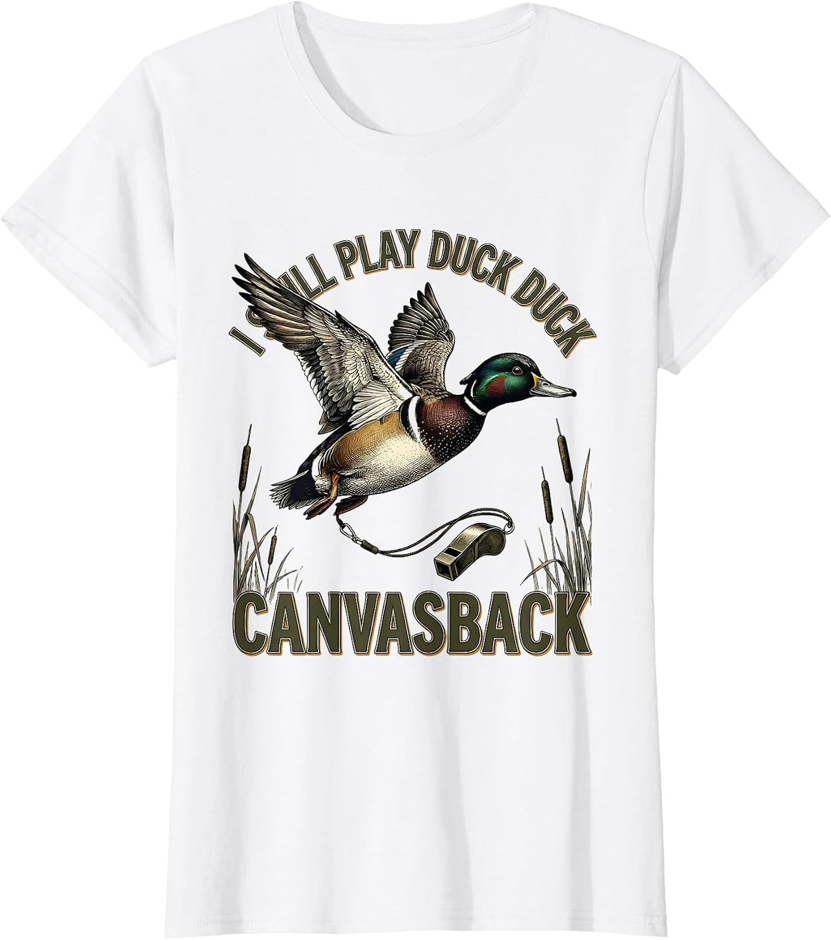 I Still Play Duck Duck Canvasback Funny Duck Hunter Gift T-Shirt - White