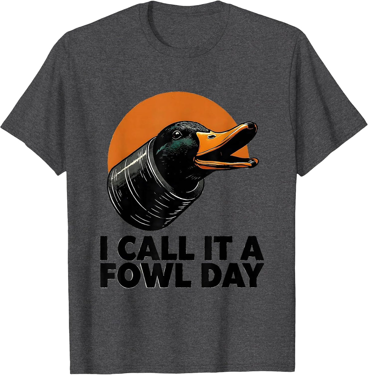 I Call It A Fowl Day Funny Duck Hunter Hunting Dad Gift T-Shirt - Dark Heather Grey