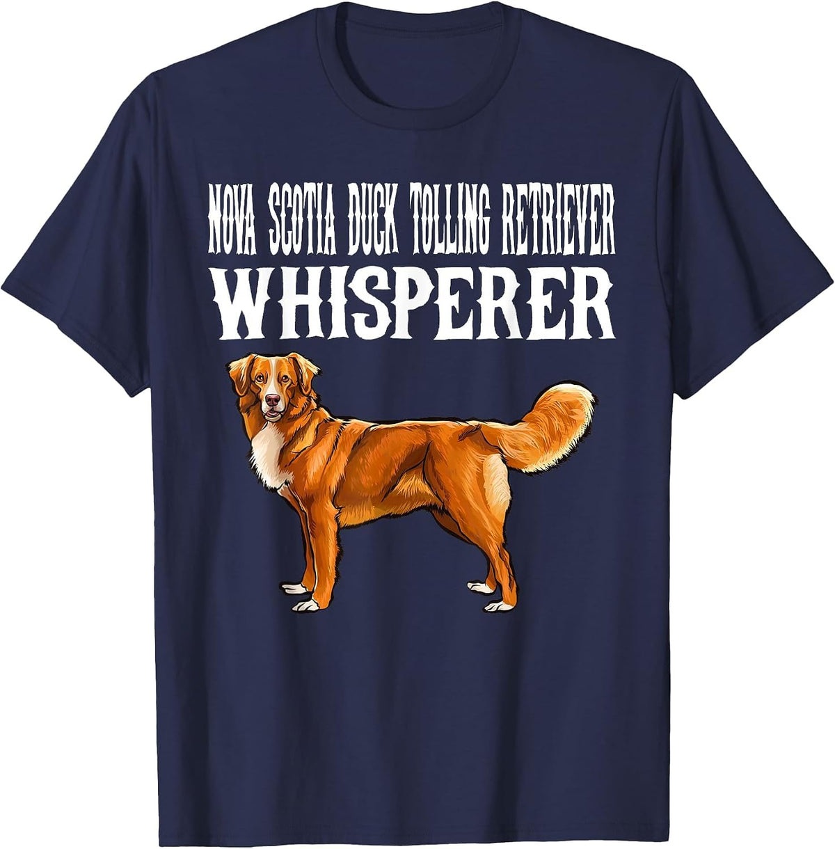 Funny Nova Scotia Duck Tolling Retrievers Whisperer Dog T-Shirt - Navy Blue