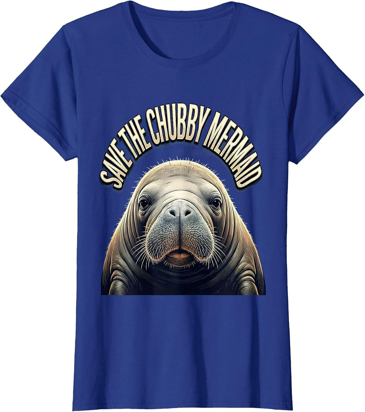 Women's Save The Chubby Mermaid Funny Manatee Lover Sea Cow Humor T-Shirt - Royal Blue