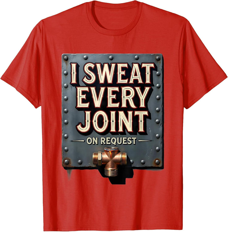 Men's I Sweat Every Joint On Request Funny Plumber Pipefitter T-Shirt - Red