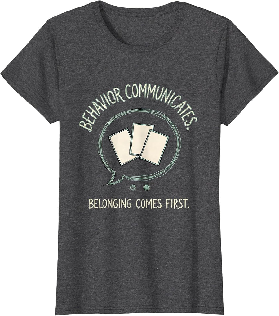 Women's Behavior Communicates Belonging Comes First Special T-Shirt - Dark Heather Grey
