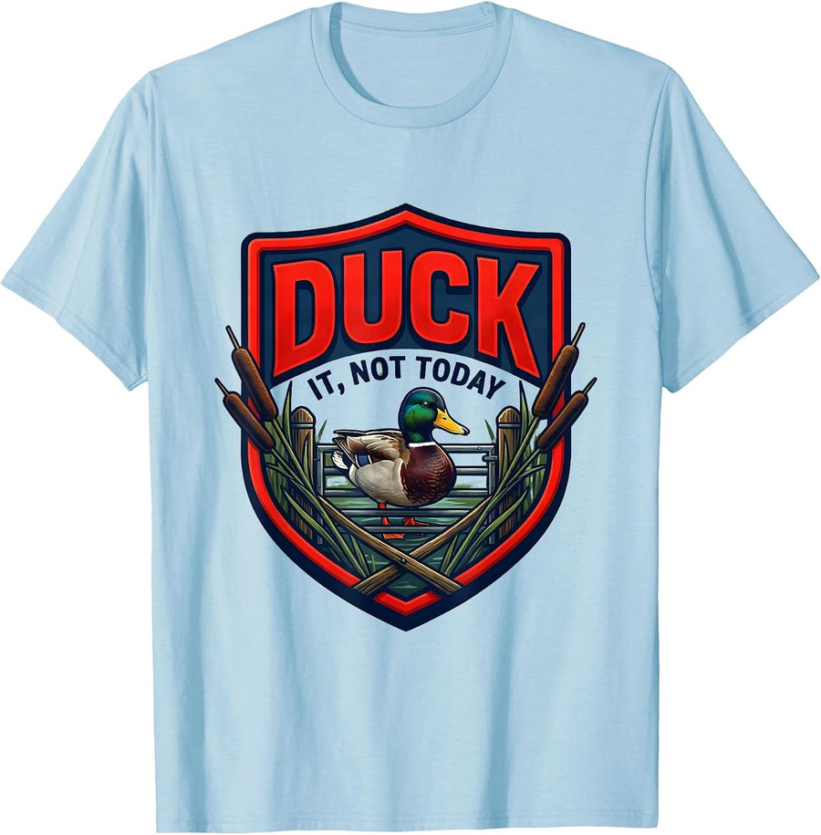 Men's Duck It, Not Today Funny Duck Hunter Emblem Novelty Gift T-Shirt - Baby Blue