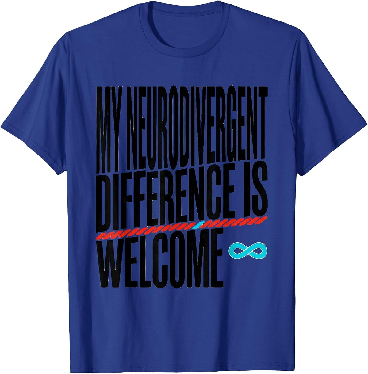 Men's My Neurodivergent Difference Is Welcome Neurodivergent Humor T-Shirt - Royal Blue