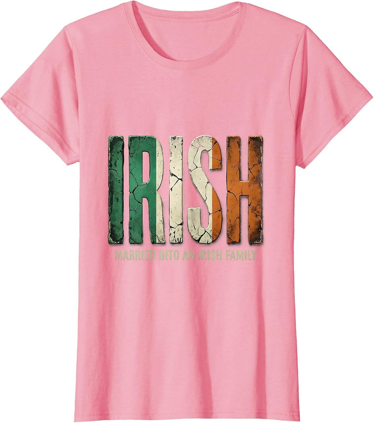Women's Married Into An Irish Family Funny Heritage Spouses Gift T-Shirt - Pink