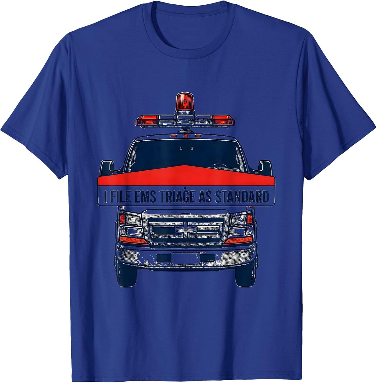 Men's I File EMS Triage As Standard Funny EMT Paramedic Gift T-Shirt - Royal Blue