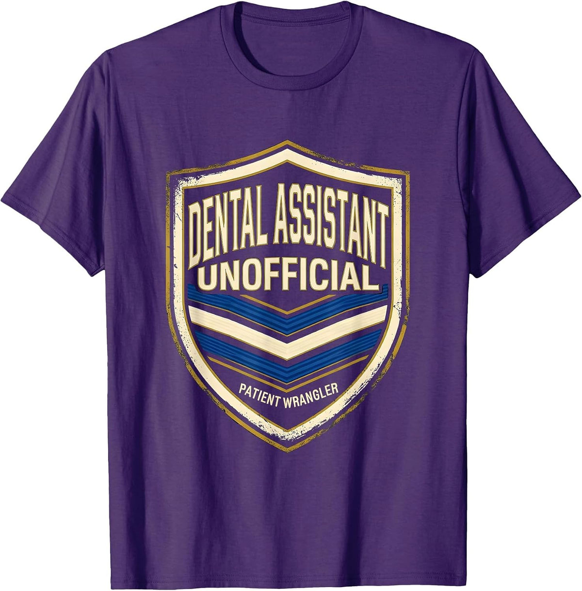 DENTAL ASSISTANT UNOFFICIAL PATIENT WRANGLER Funny T-Shirt - Purple
