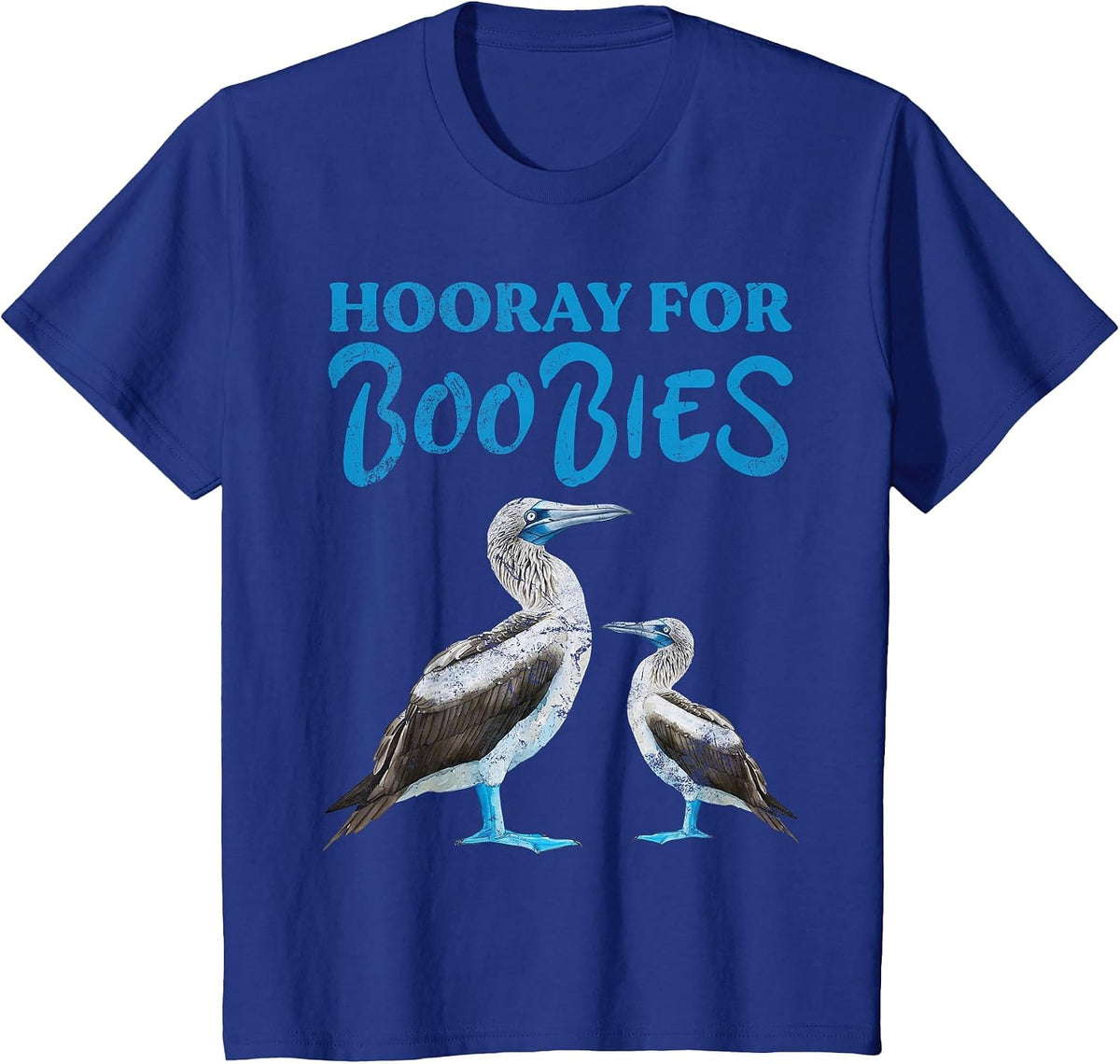 Hooray for Boobies Blue Footed Boobies Sea Birds Grunge T-Shirt - Royal Blue