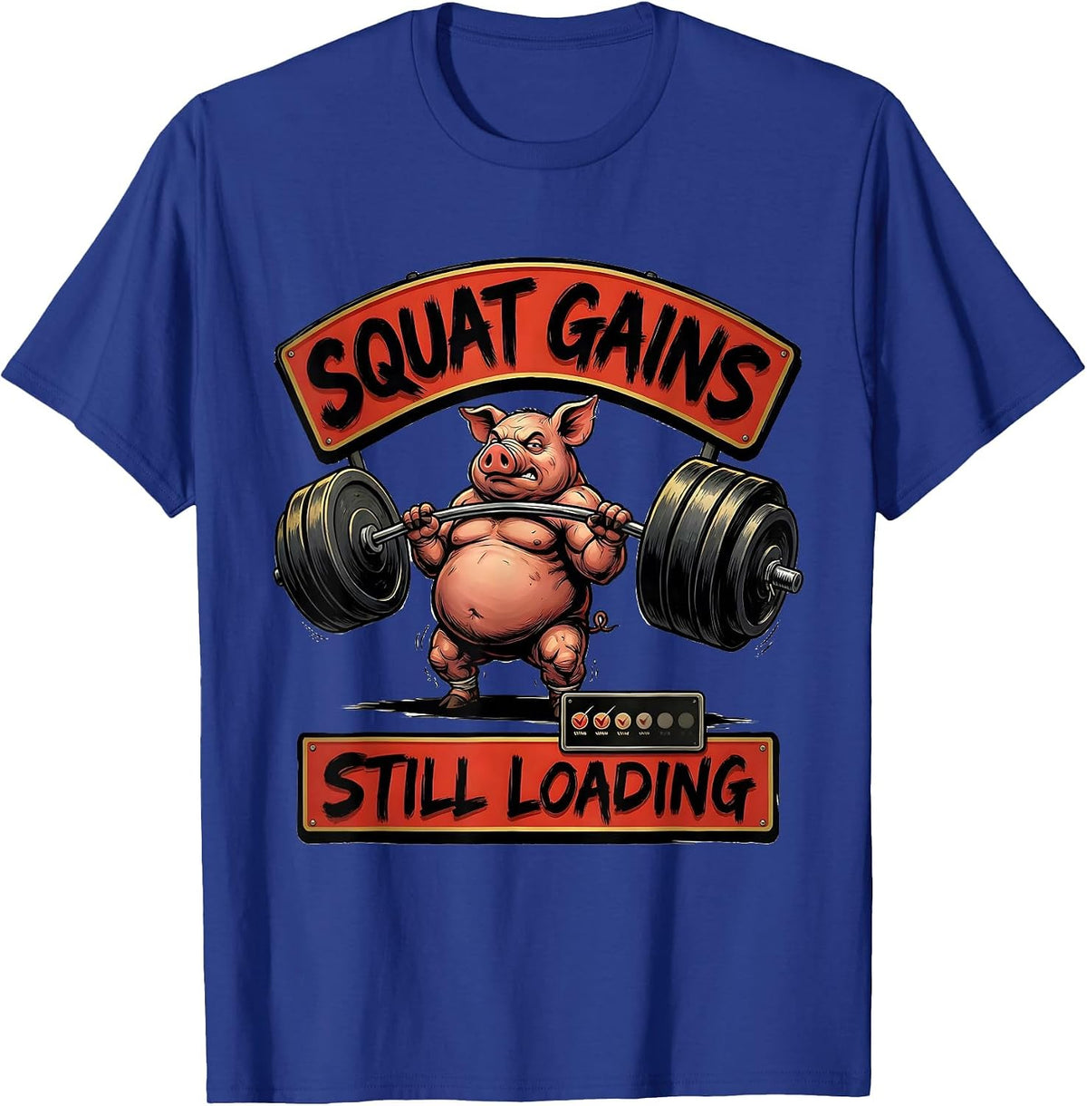 Squat Gains Still Loading Funny Animal Weightlifting Gym T-Shirt - Royal Blue