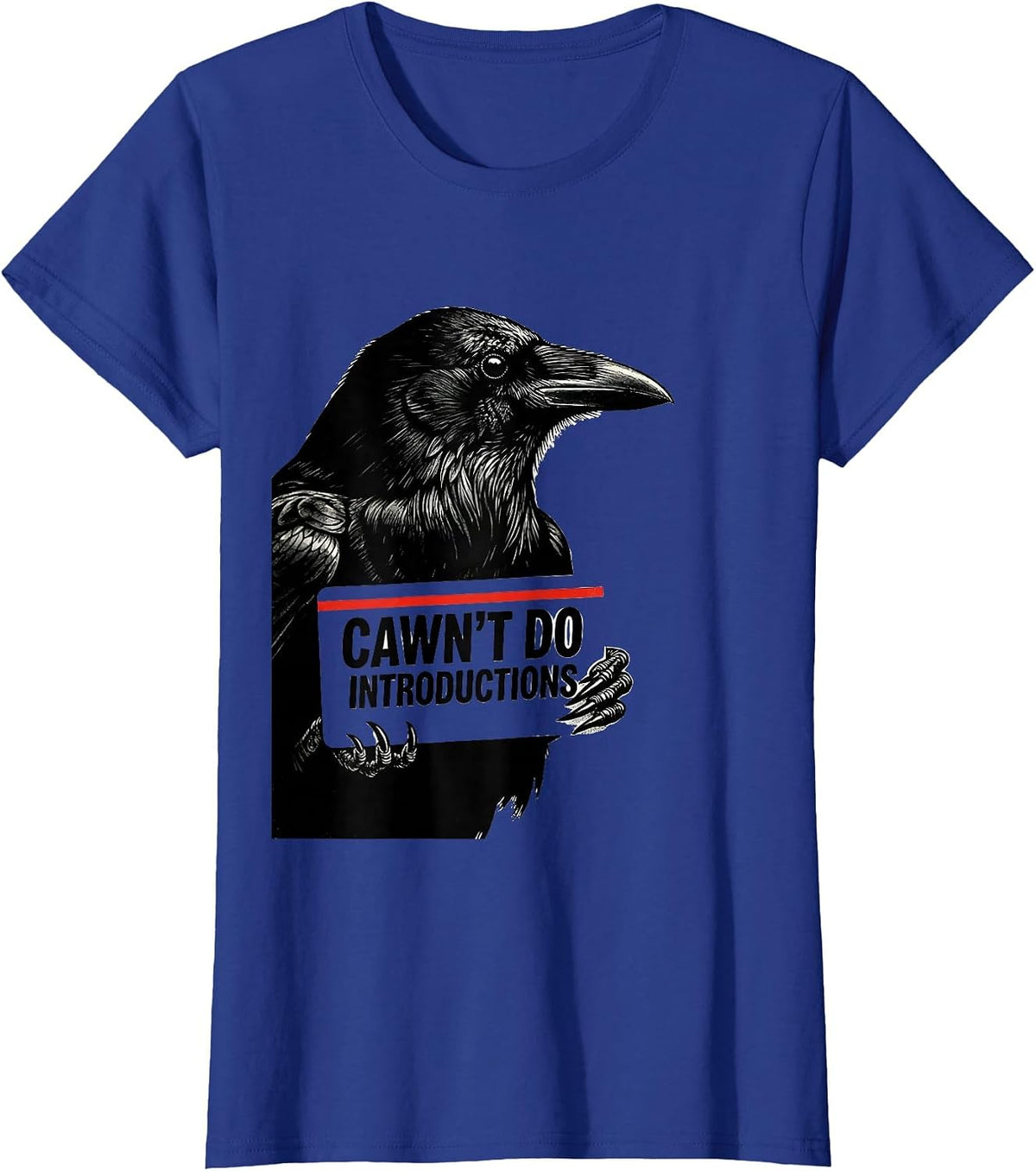 Women's Cawn't Do Introductions Funny Crow Dark Humor Gothic T-Shirt - Royal Blue