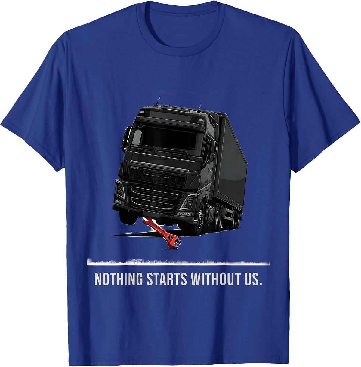 Nothing Starts Without Us Patriotic Mechanic Oilfield Worker T-Shirt - Royal Blue