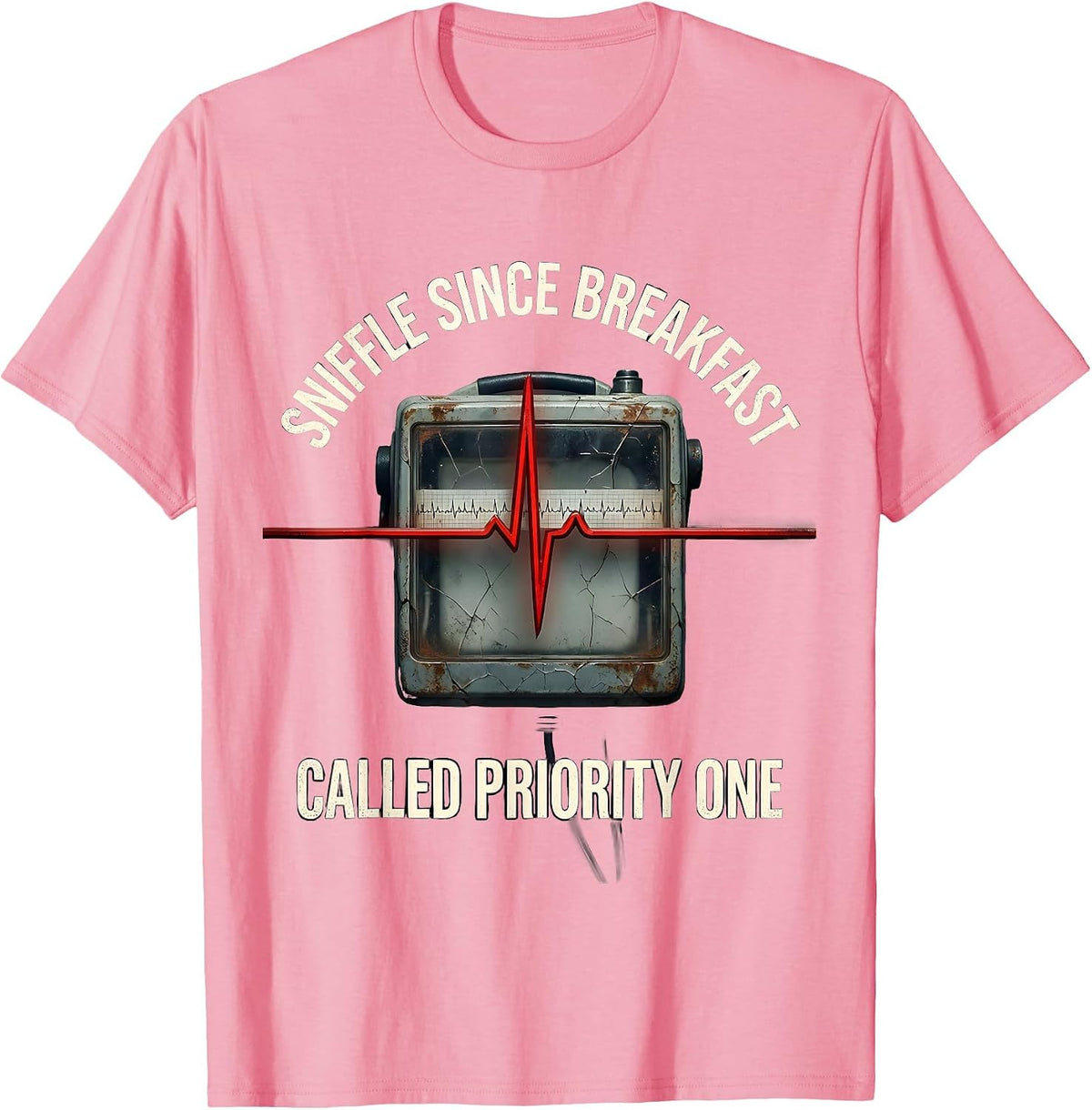 Men's Sniffle Since Breakfast Called Priority One Funny EMT T-Shirt - Pink