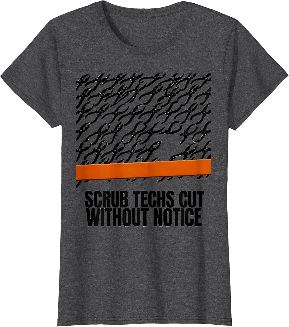 Women's Scrub Techs Cut Without Notice Brutalist Surgical Tech Humor T-Shirt - Dark Heather Grey