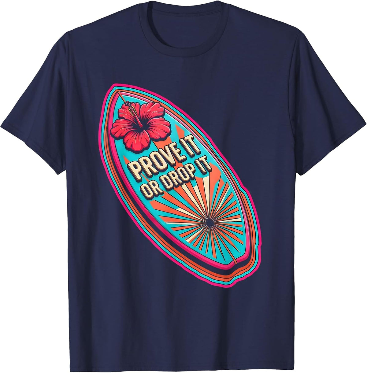 Prove It Or Drop It Bold Statement Design T-Shirt - Navy Blue