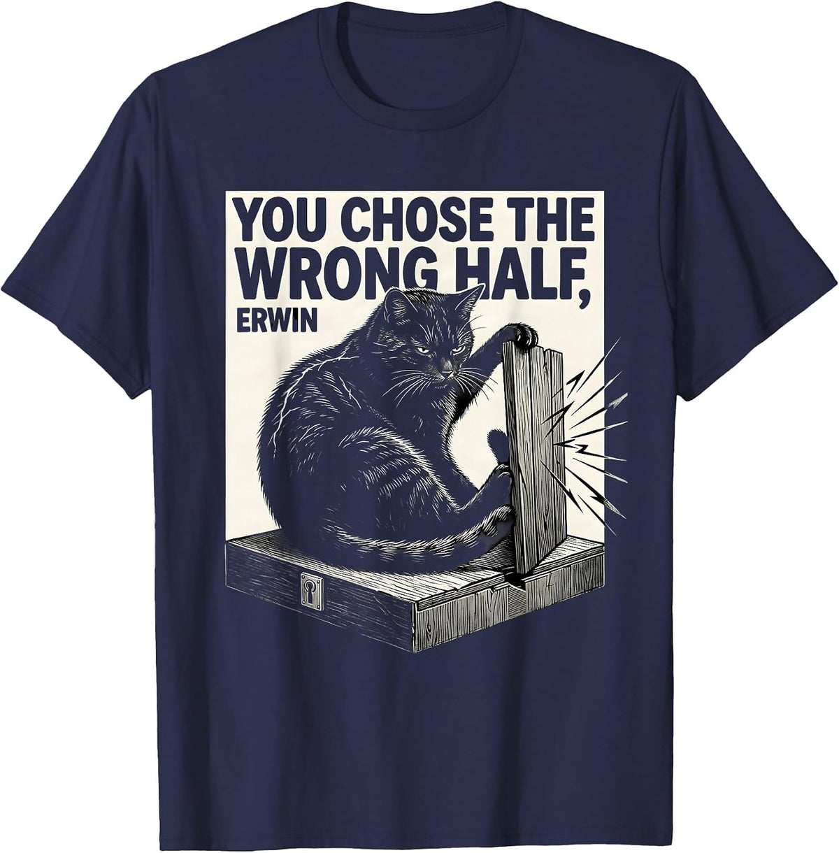 Men's You Chose the Wrong Half Erwin Funny Quantum Physics Science T-Shirt - Navy Blue