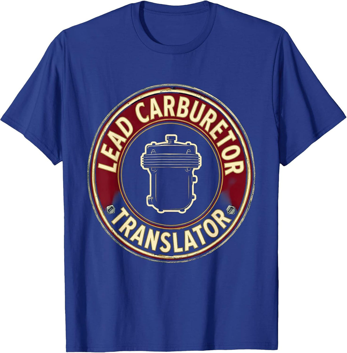 Men's Lead Carburetor Translator Funny Car Guy Mechanic Humor T-Shirt - Royal Blue
