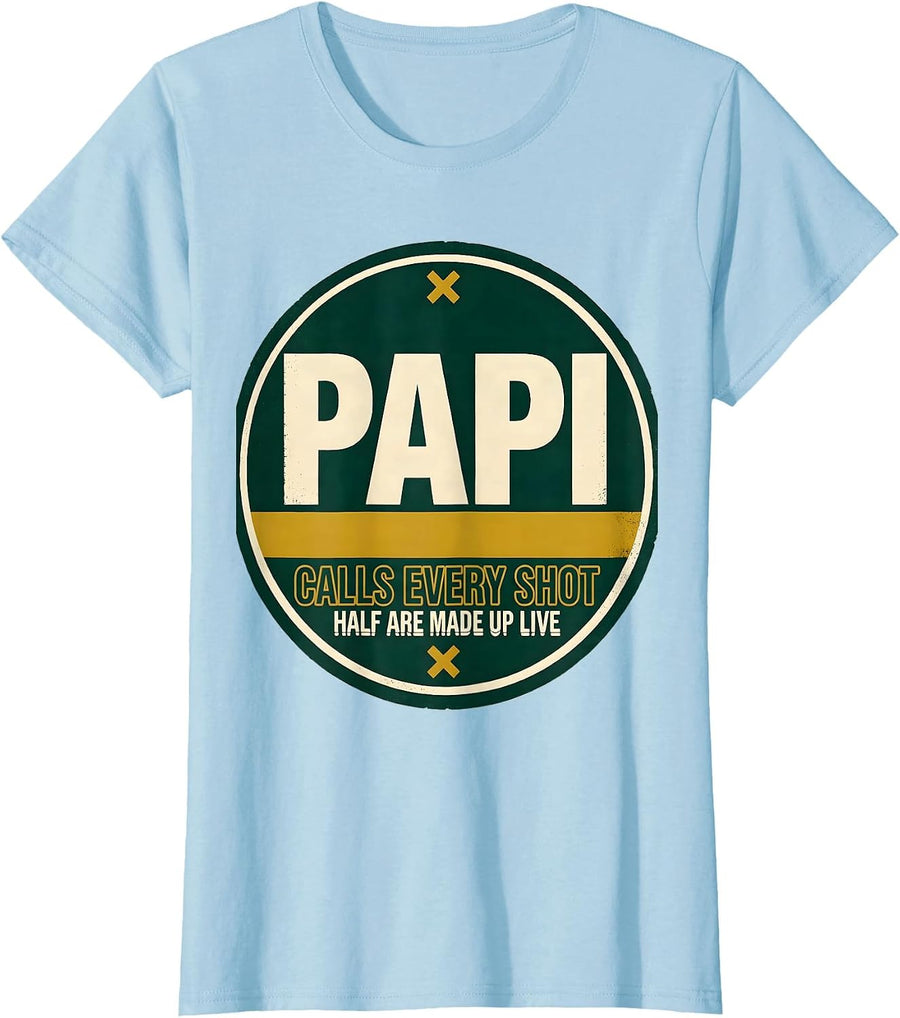 Women's Papi Calls Every Shot Funny Pappy Grandfather Gift T-Shirt - Baby Blue