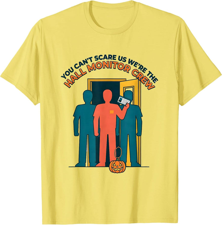 Men's You Can't Scare Us We're The Hall Monitor Crew Halloween T-Shirt - Lemon Yellow