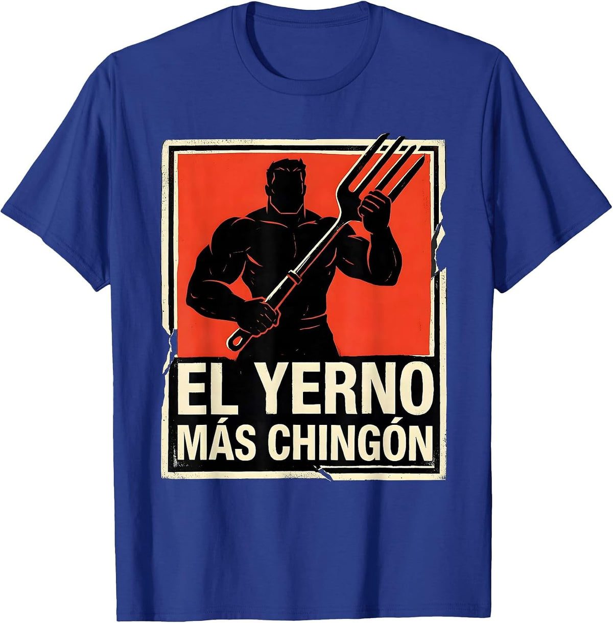 El Yerno Más Chingón Funny Mexican-American Crude Humor T-Shirt - Royal Blue