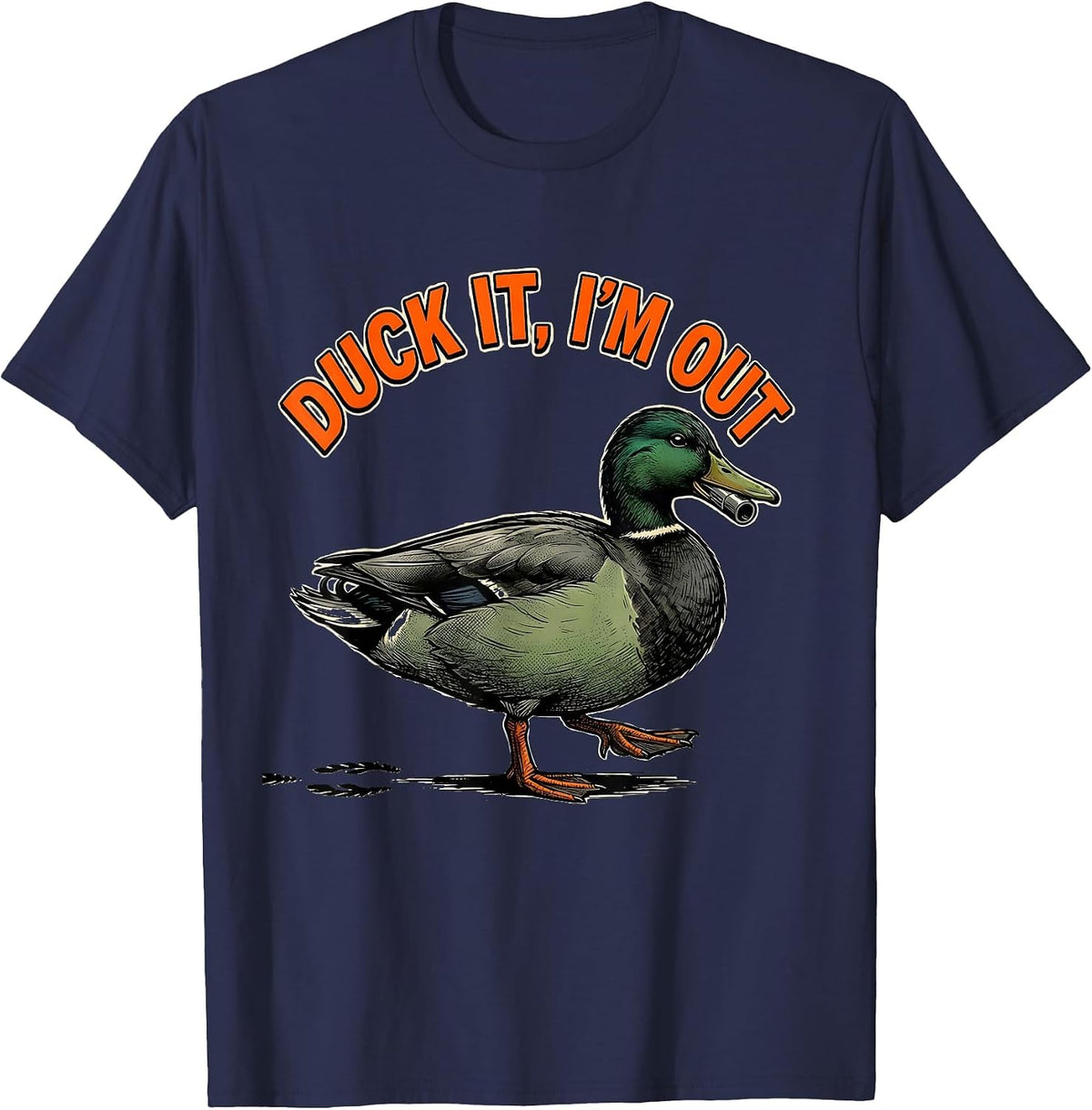 Duck It, I'm Out Funny Duck Hunter Hunting Dad Gift T-Shirt - Navy Blue