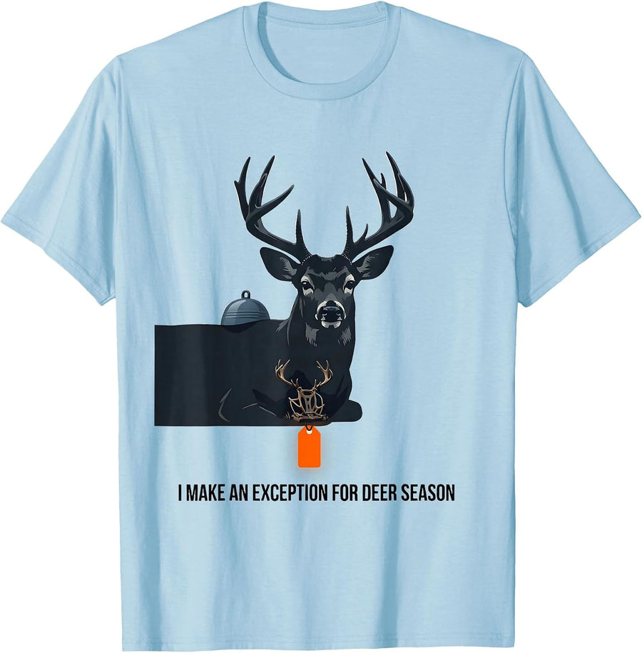 Men's I Make An Exception For Deer Season Funny Hunting Dad Humor T-Shirt - Baby Blue