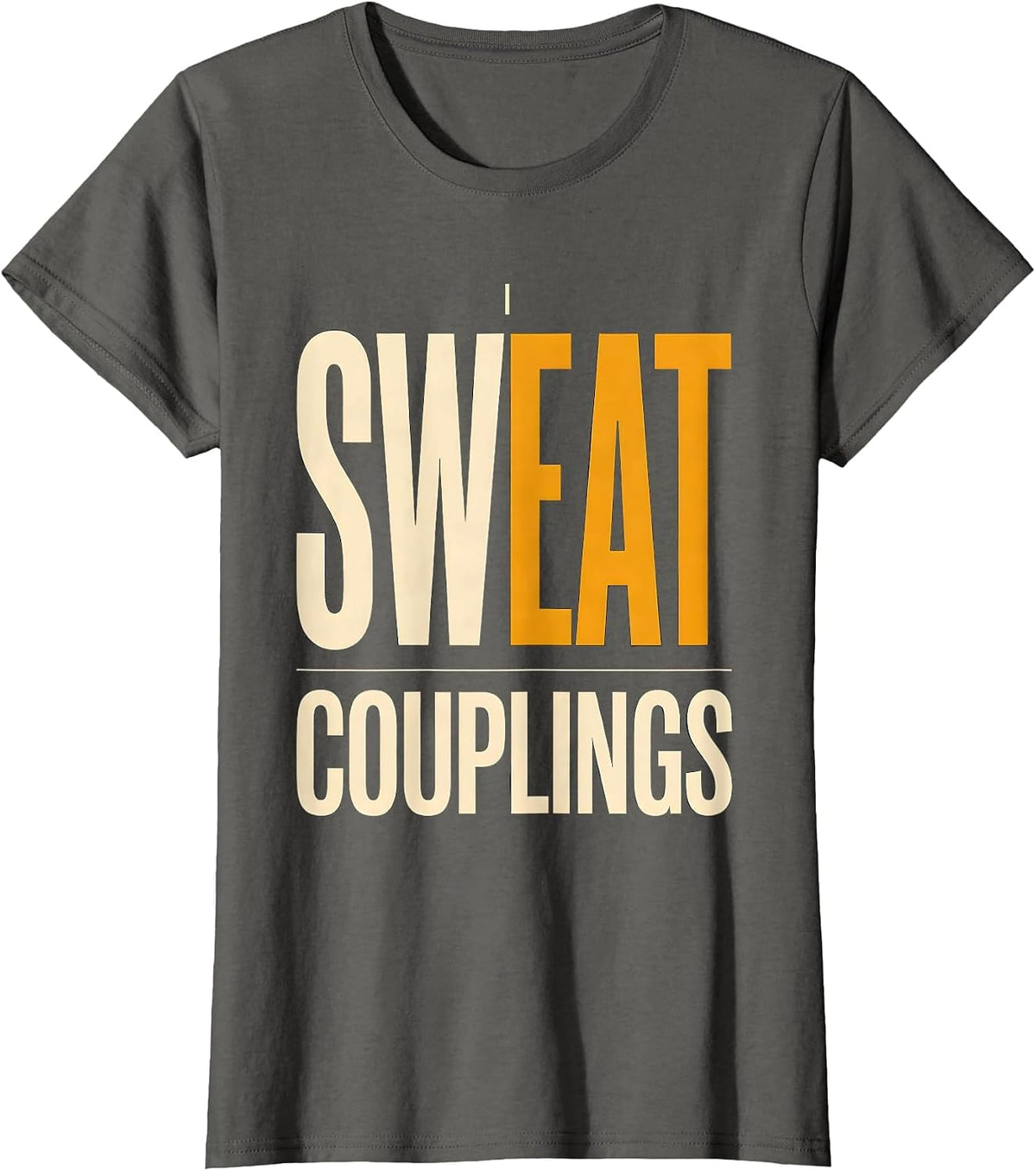 Women's I Sweat Couplings Funny Plumber Pipefitter Gift T-Shirt - Asphalt Grey