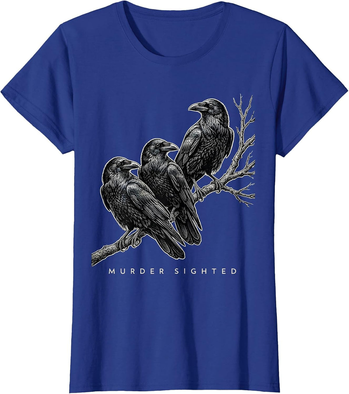 Women's Murder Sighted Dark Humor Crow Raven Gothic Bird Lover T-Shirt - Royal Blue