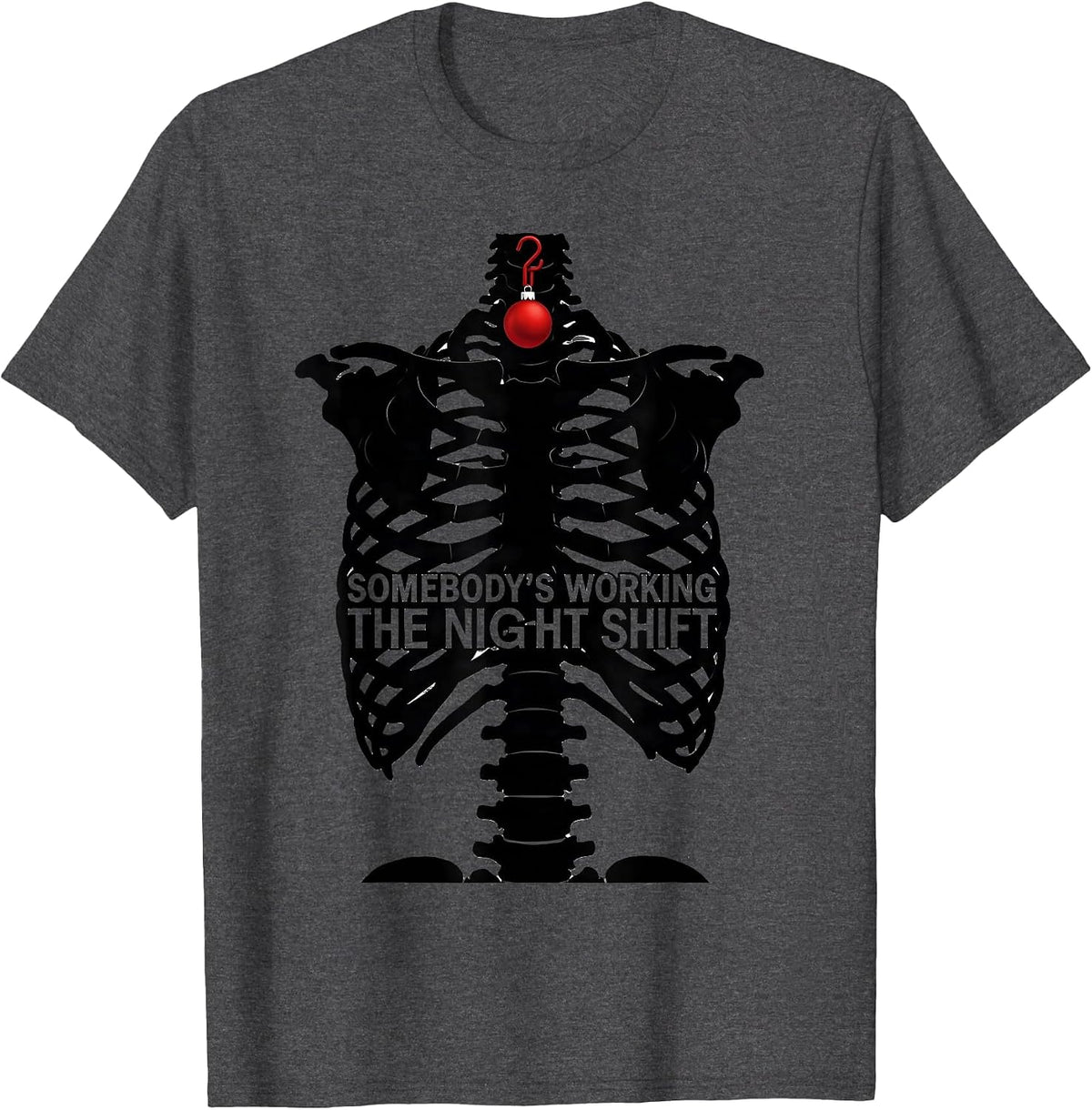 Somebody's Working The Night Shift Radiology Tech Humor T-Shirt - Dark Heather Grey