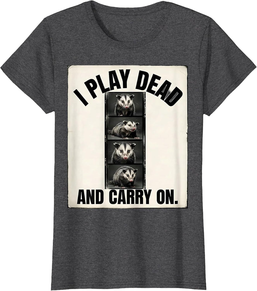 Women's I Play Dead And Carry On Funny Opossum Meme Humor T-Shirt - Dark Heather Grey