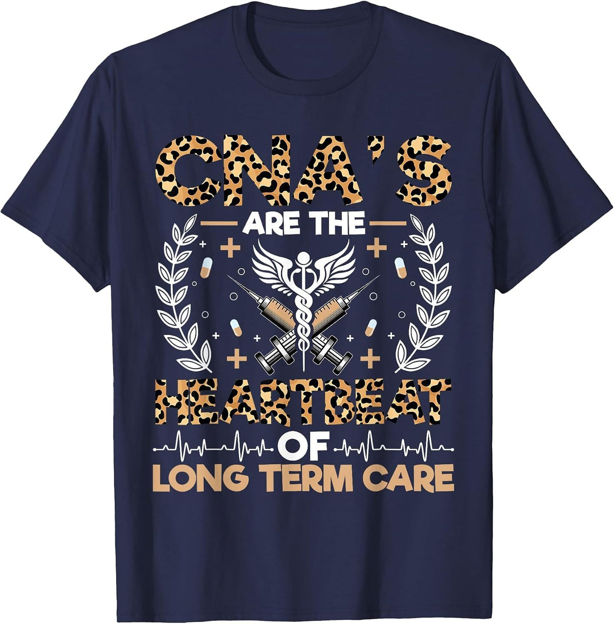 CNA’s are the Heartbeat - Certified Nurse Nursing Assistant T-Shirt - Navy Blue