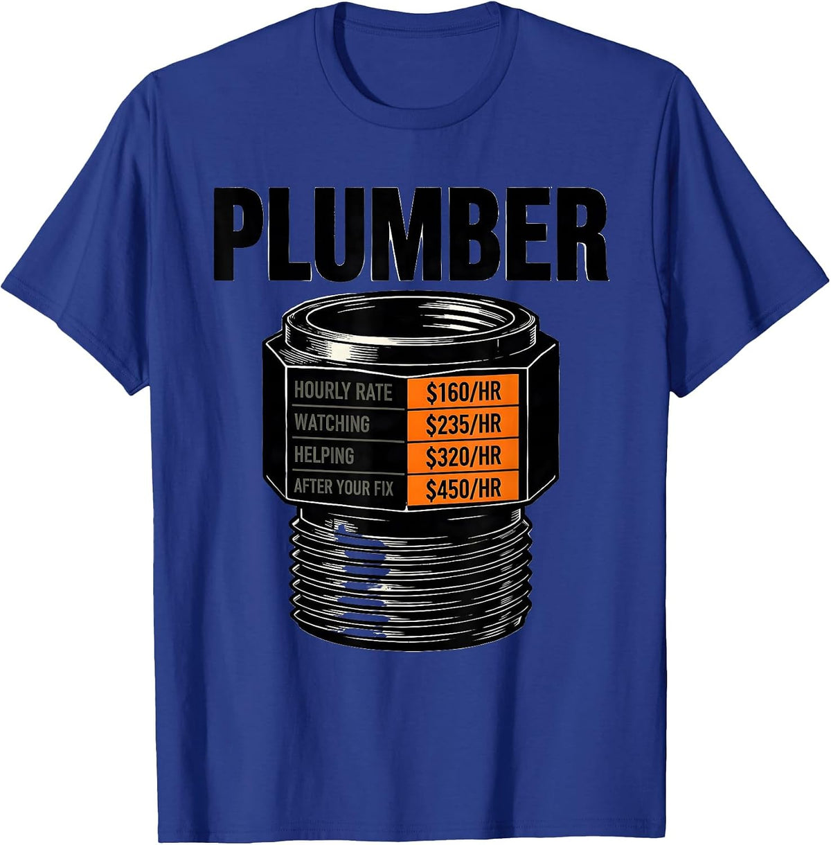 Men's Funny Plumber Hourly Rate Plumbing Joke T-Shirt - Royal Blue