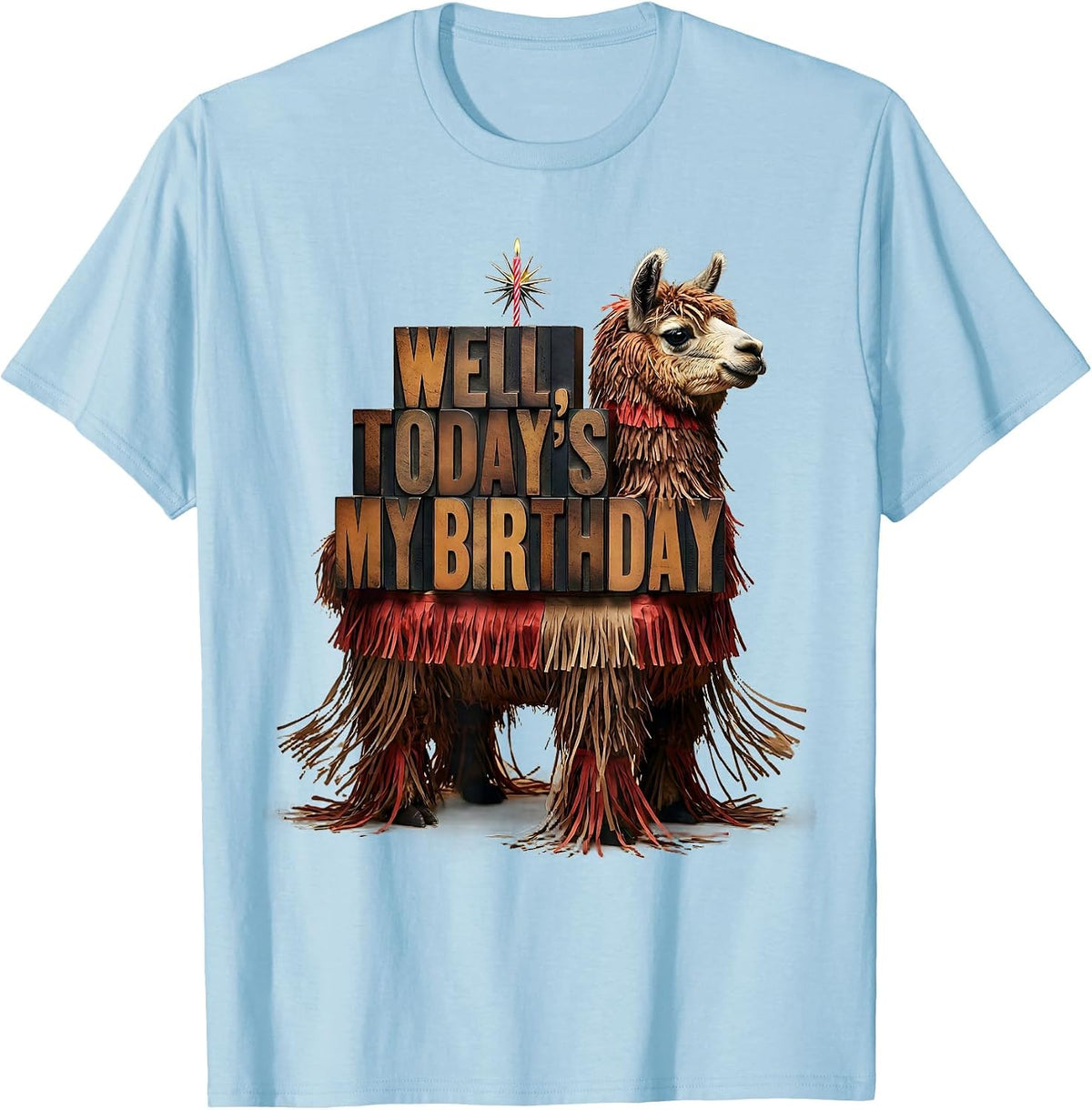 Men's WELL, TODAY'S MY BIRTHDAY Funny Llama Piñata Gamer Birthday T-Shirt - Baby Blue