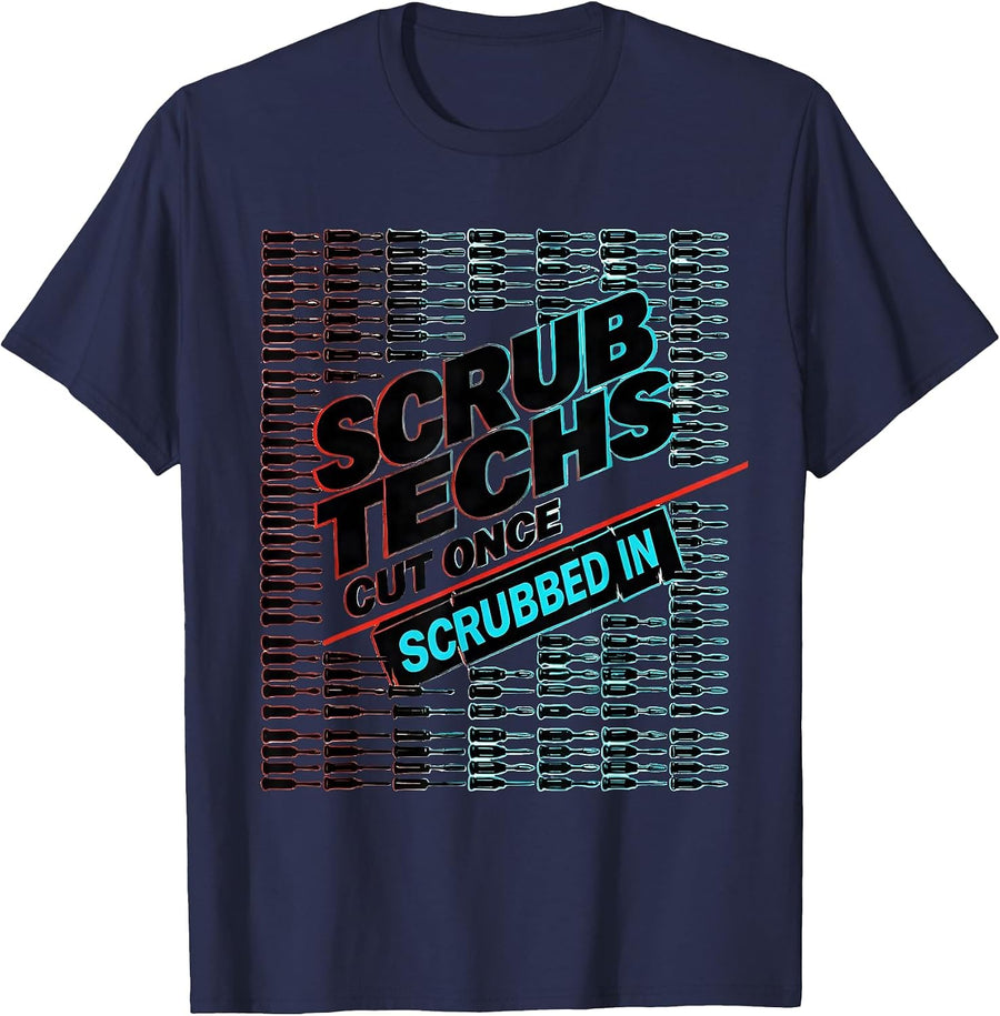 Scrub Techs Cut Once Scrubbed In Funny Surgical Technologist T-Shirt - Navy Blue