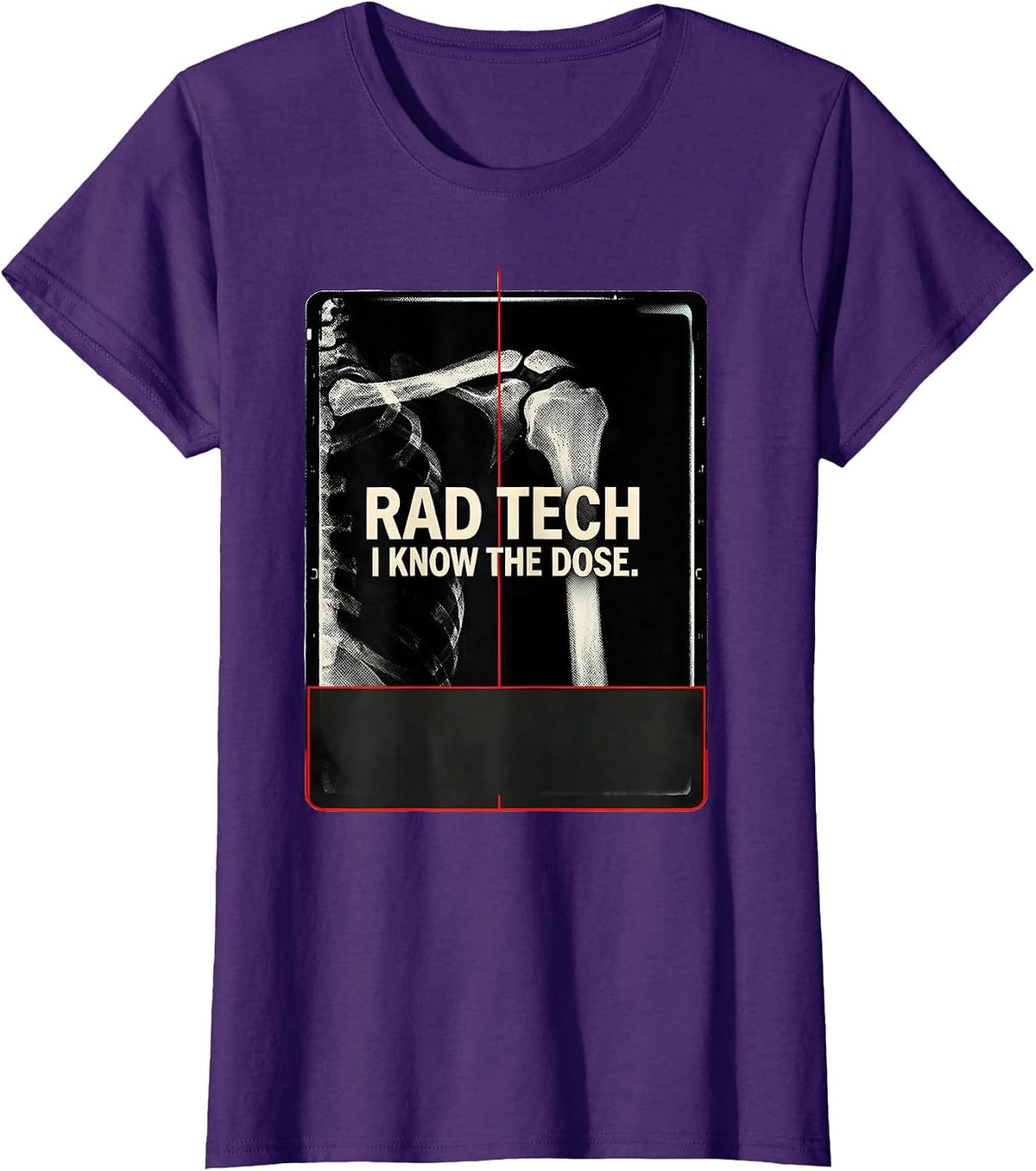 Women's Rad Tech I Know The Dose Radiology Technologist Humor T-Shirt - Purple