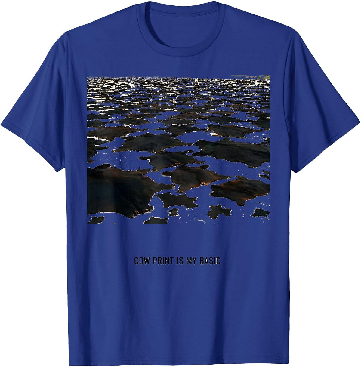 Cow Print Is My Basic Bold Animal Print Fashion Lover T-Shirt - Royal Blue