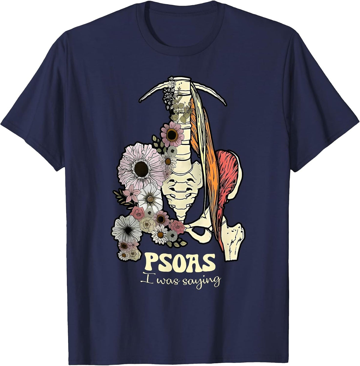 Psoas I was Saying Physical Therapist Flower Yoga T-Shirt - Navy Blue