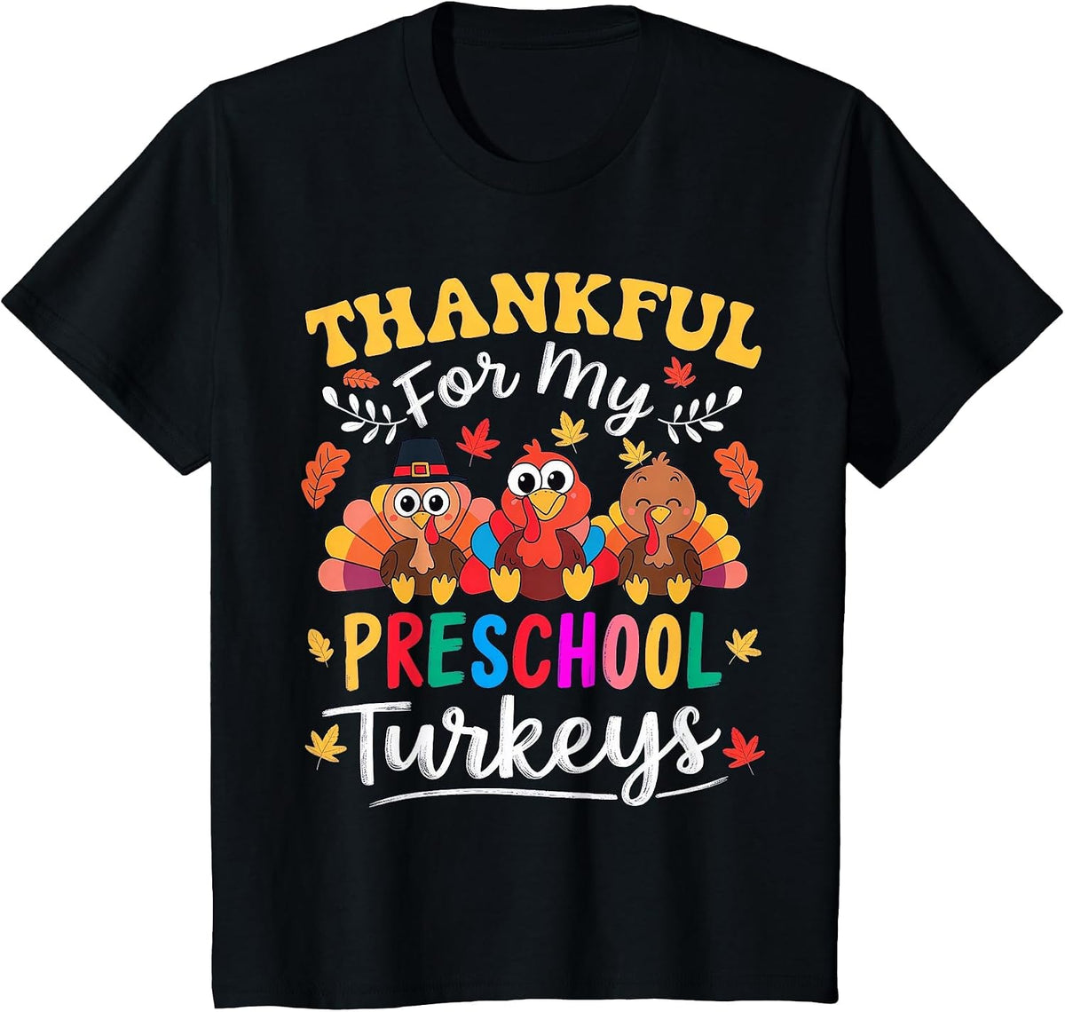Thankful for My Preschool Turkeys Thanksgiving Teacher Fall T-Shirt - Black